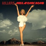 The Killers “Miss Atomic Bomb” – The Song of the Week for 11/26/2012
